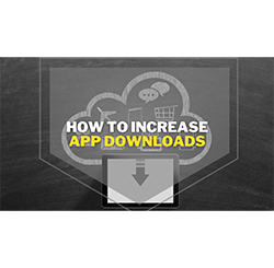 How To Increase App Downloads | MAZ Systems
